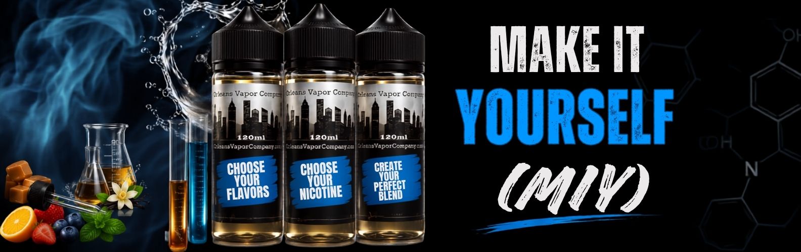 Make It Yourself Custom Vape Juice from Orleans Vapor Company